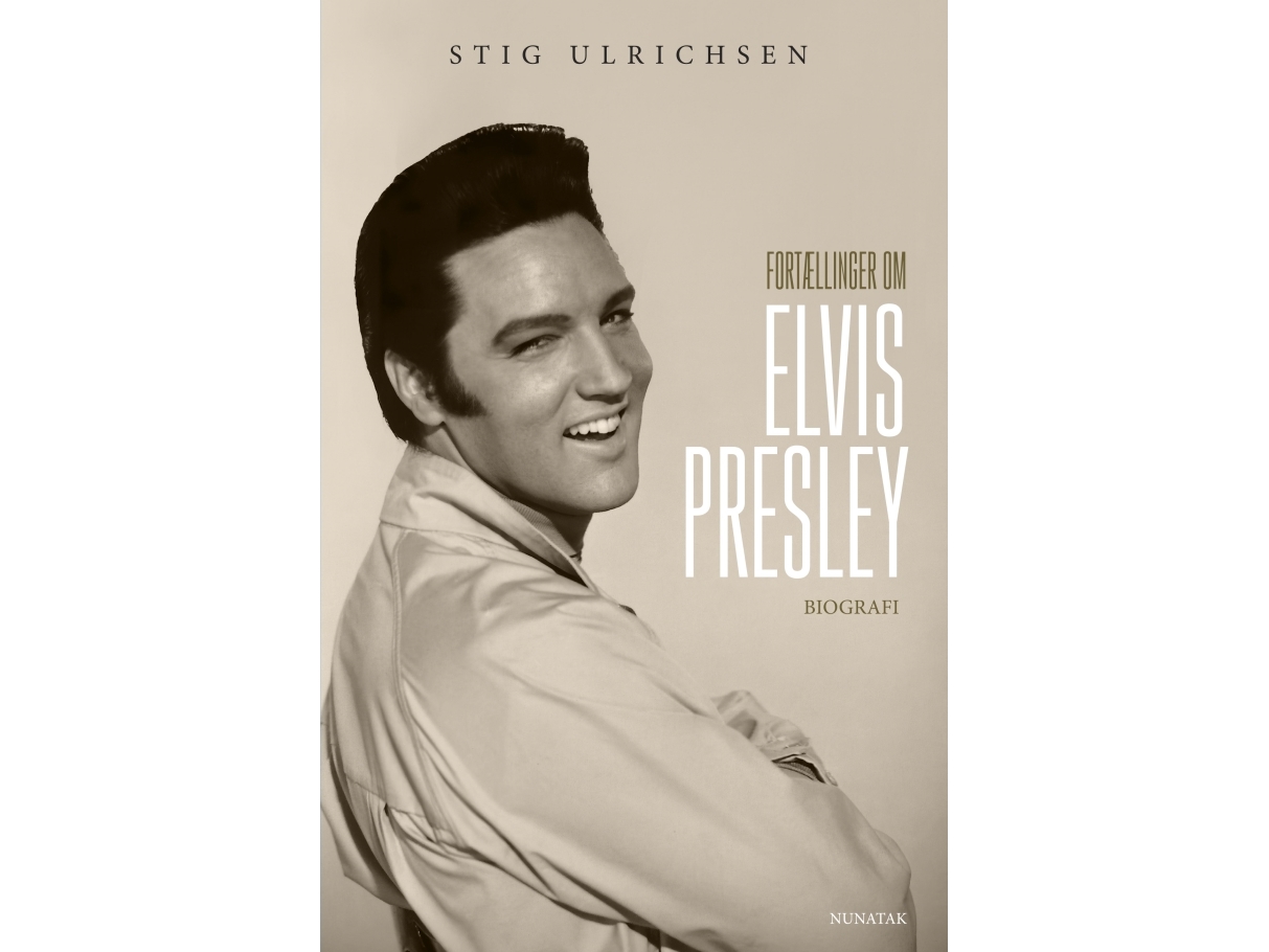 Fortællinger Om Elvis Presley | Stig Ulrichsen