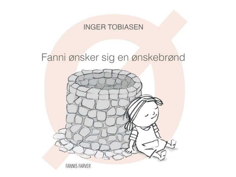Fanni Ønsker Sig En Ønskebrønd | Inger Tobiasen