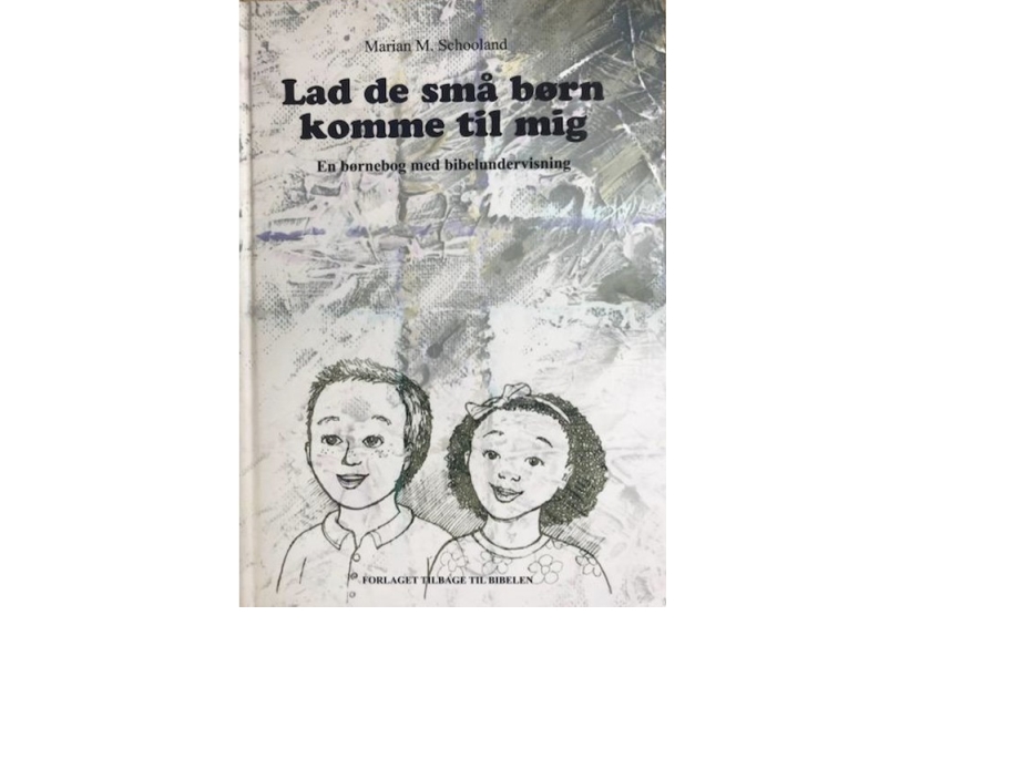 Lad De Små Børn Komme Til Mig | Marian M. Schooland