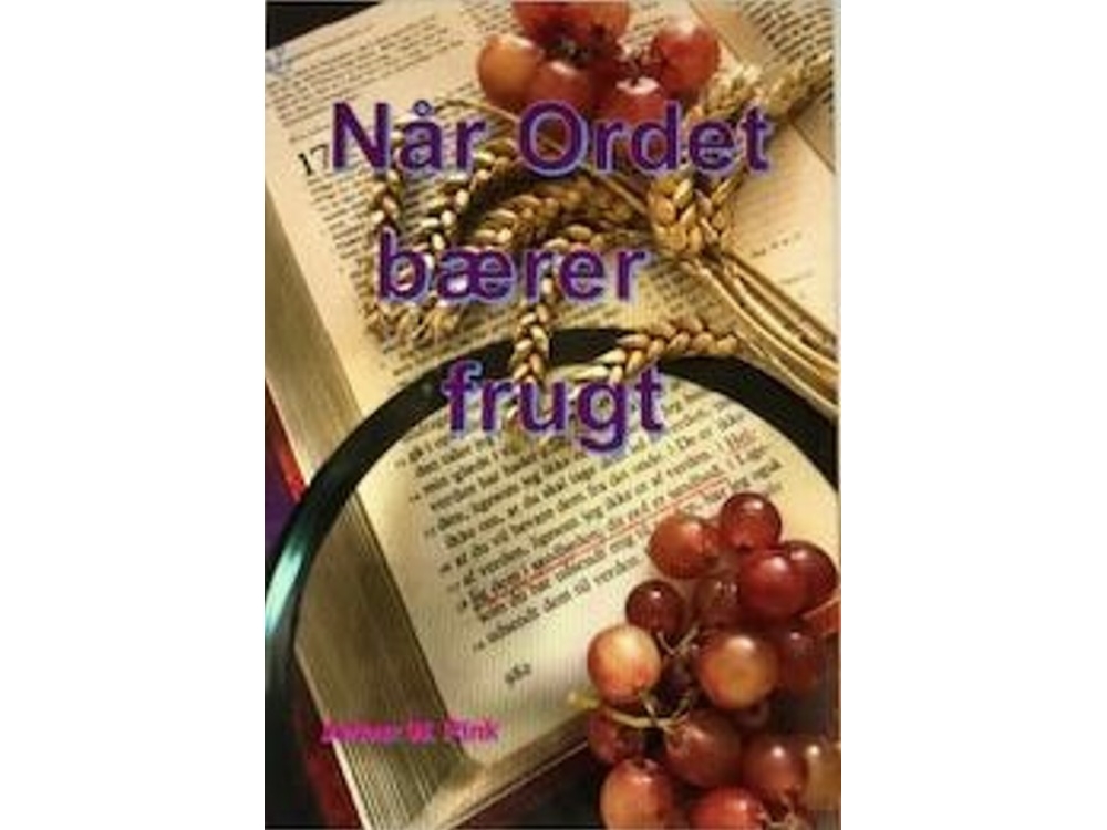 Wenn Das Wort Frucht Bringt | Arthur W. Pink | Sprache: Dänish