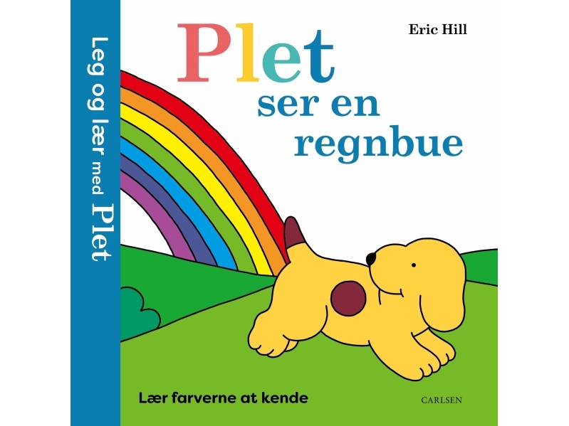 Spot Sieht Einen Regenbogen - Lernen Sie Die Farben Kennen | Eric Hill | Sprache: Dänish