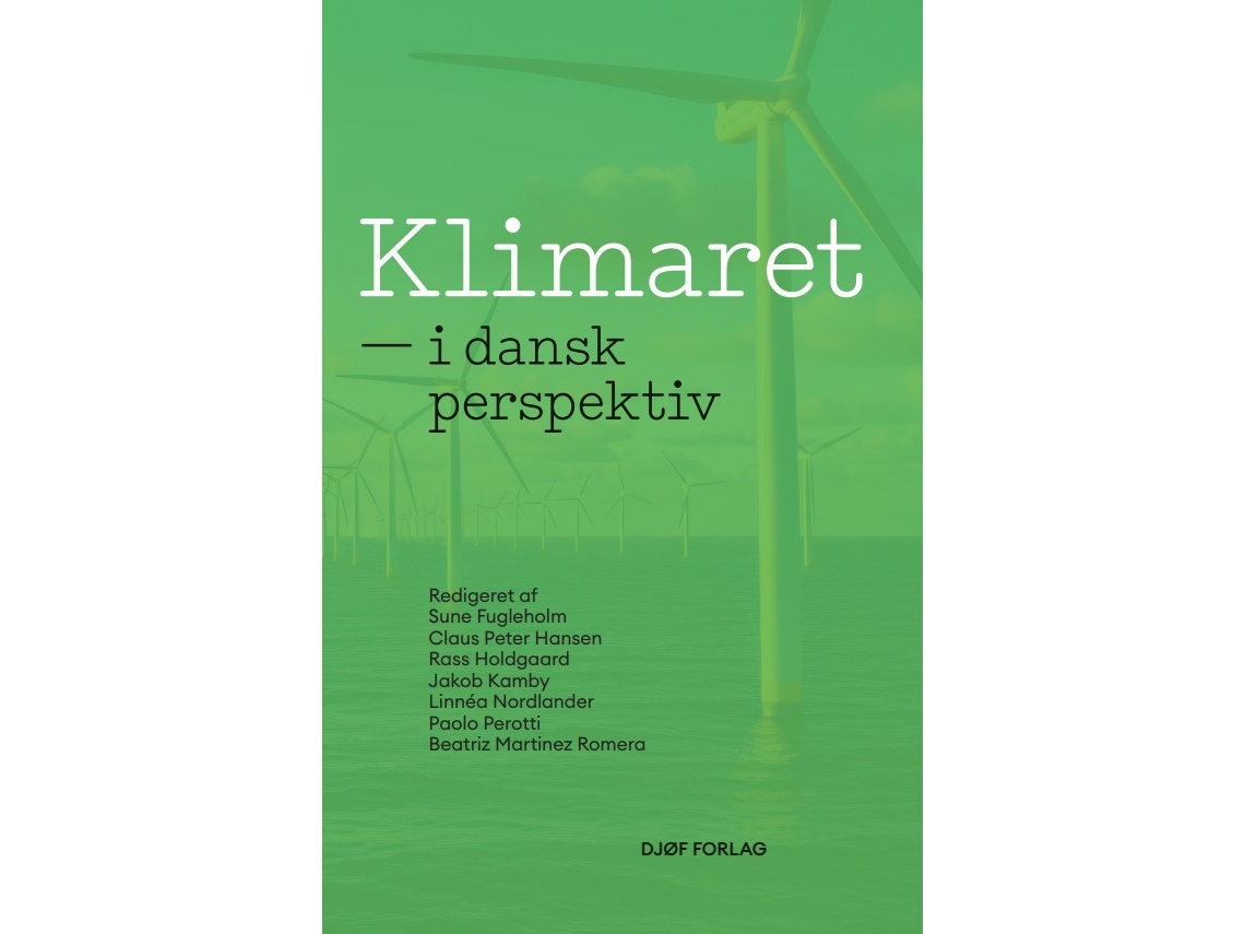 Klimaret - I Dansk Perspektiv | Sune Fugleholm Claus Peter Hansen Jakob Kamby Rass Holdgaard Linnéa Nordlander Paolo Perotti Beatriz Martinez Romera