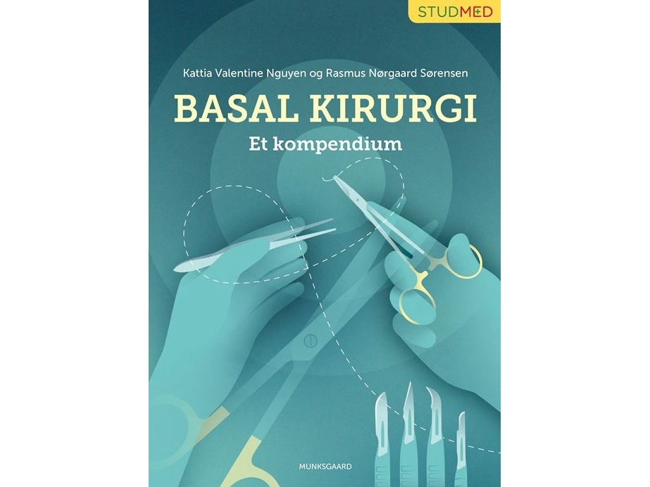 Basal Kirurgi - Et Kompendium | Kattia Valentine Nguyen Rasmus Nørgaard Sørensen
