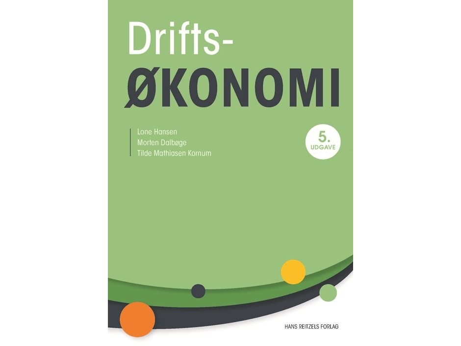 Driftsøkonomi | Lone Hansenmorten Dalbøgetilde Mathiasen Kornum