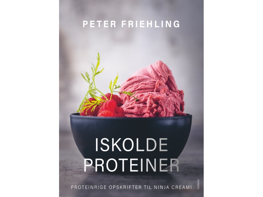 Eisige Proteine - Proteinreiche Rezepte Für Ninja Creami | Peter Friehling | Sprache: Dänish