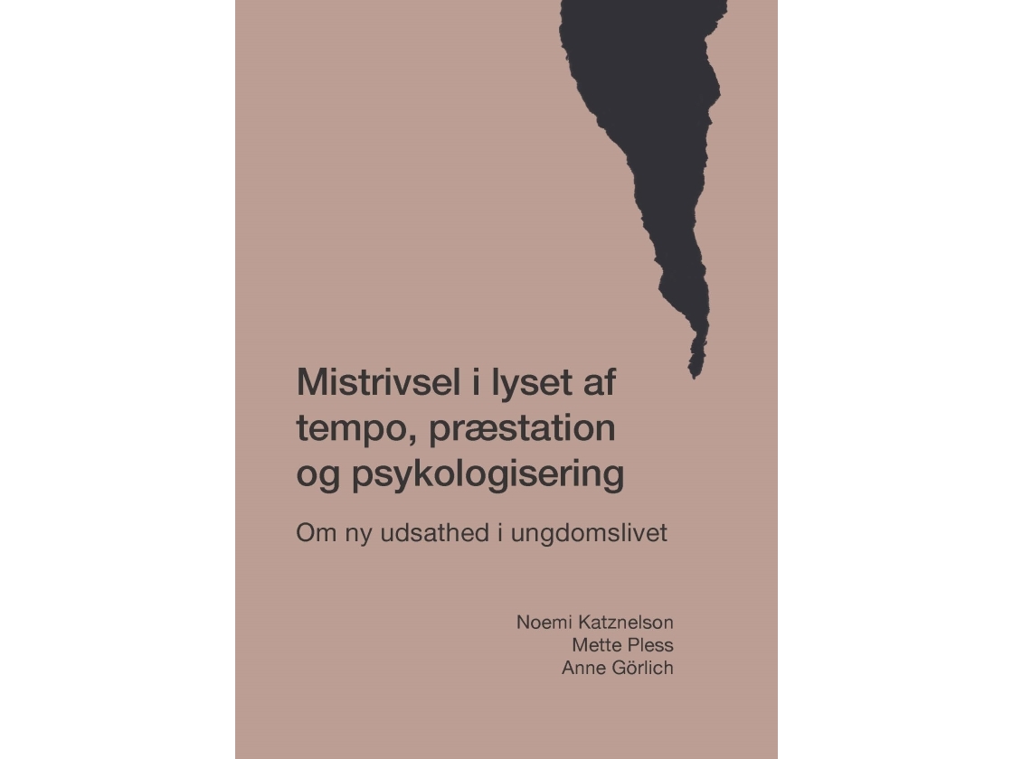 Mistrivsel I Lyset Af Tempo, Præstation Og Psykologisering | Noemi Katznelson, Mette Pless, Anne Görlich