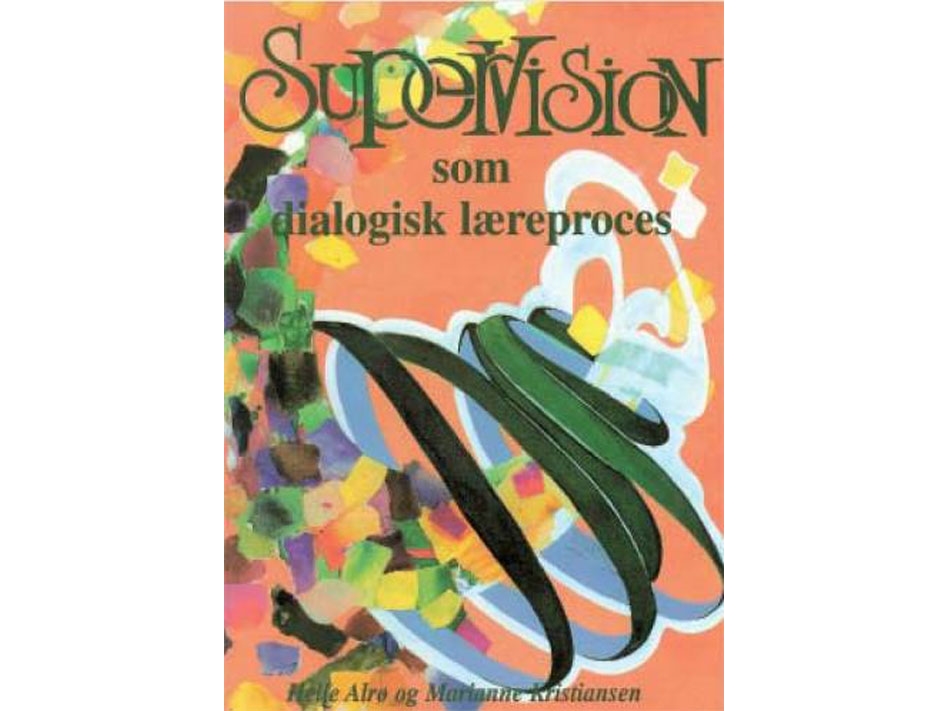 Supervision Som Dialogisk Læreproces | Helle Alrø, Marianne Kristiansen
