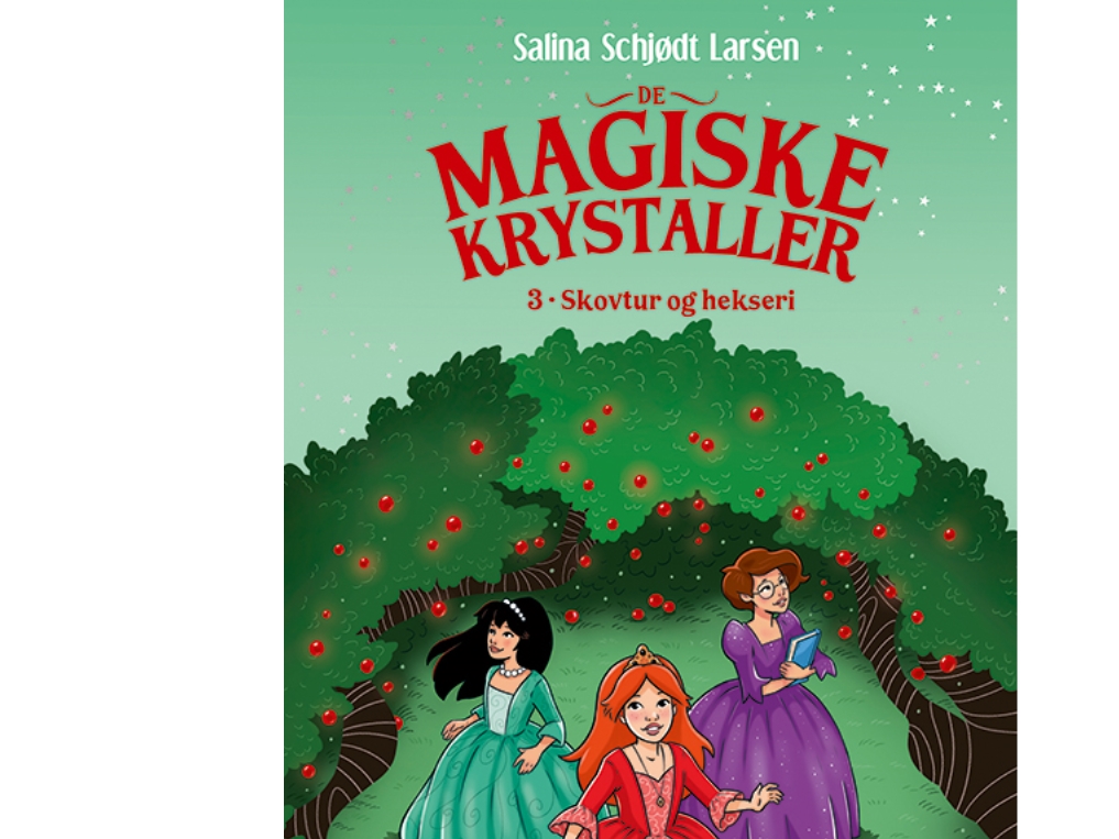 De Magiske Krystaller 3: Skovtur Og Hekseri | Salina Schjødt Larsen