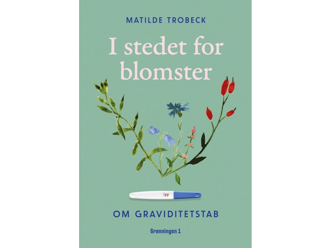 Anstelle Von Blumen | Matilde Trobeck | Sprache: Dänish