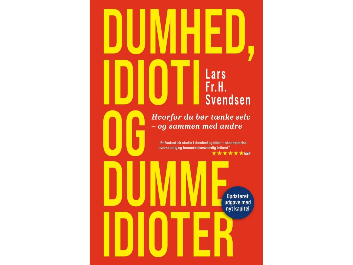 Dummheit, Idiotie Und Dumme Idioten | Lars Fr. H. Svendsen | Sprache: Dänish