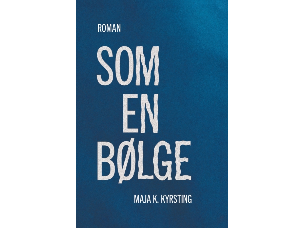 Wie Eine Welle | Maja K. Kyrsting | Sprache: Dänish