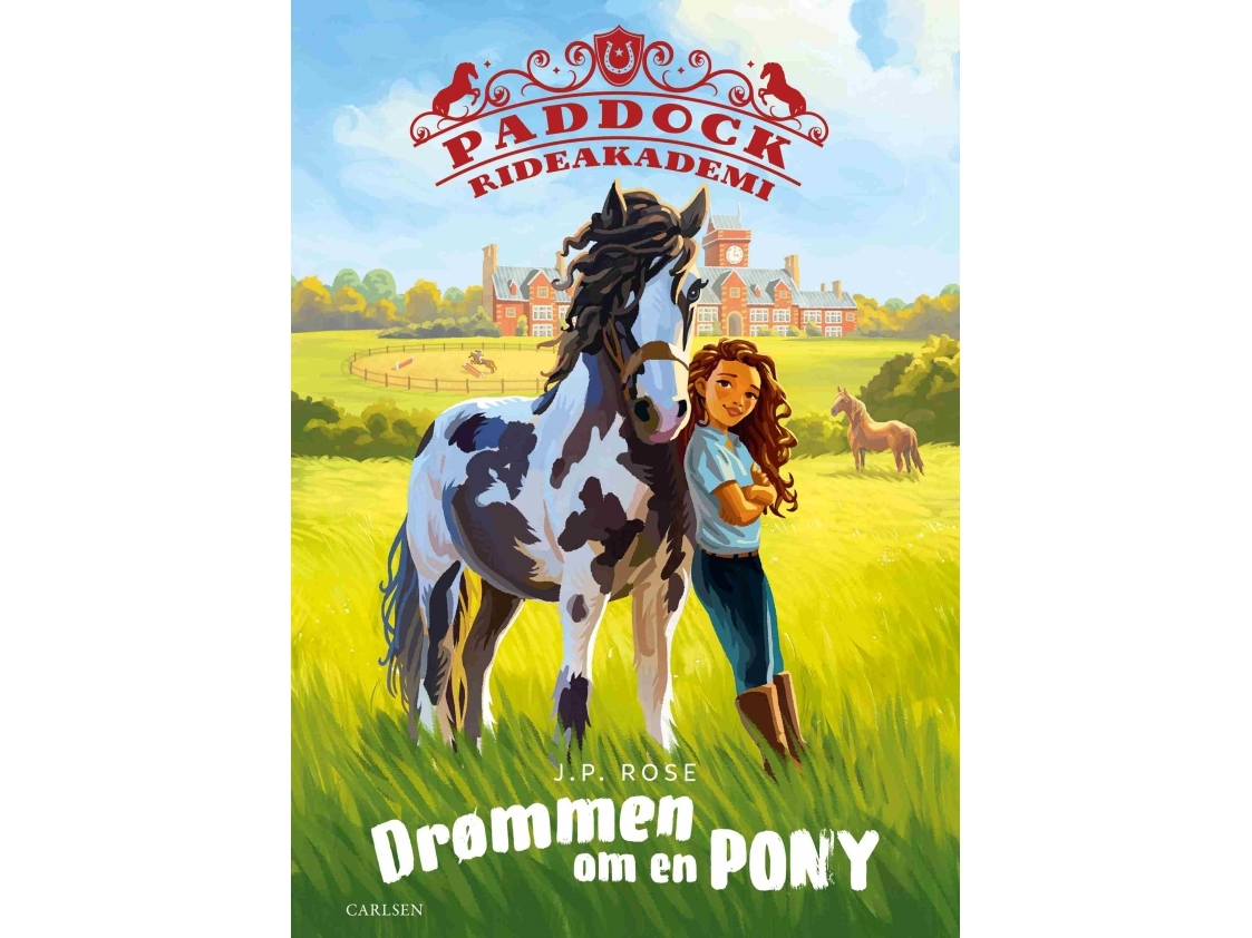 Paddock Rideakademi (1): Drømmen Om En Pony | J. P. Rose