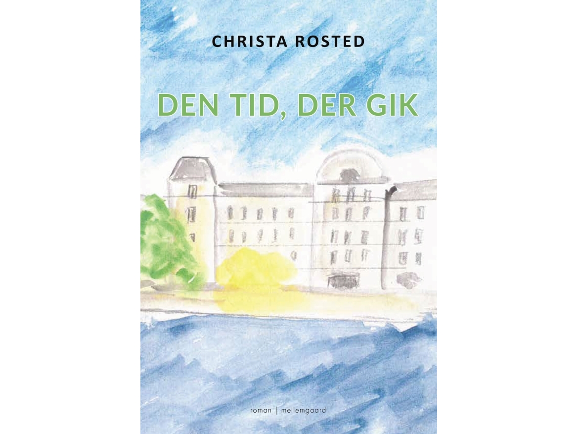Den Tid, Der Gik | Christa Rosted