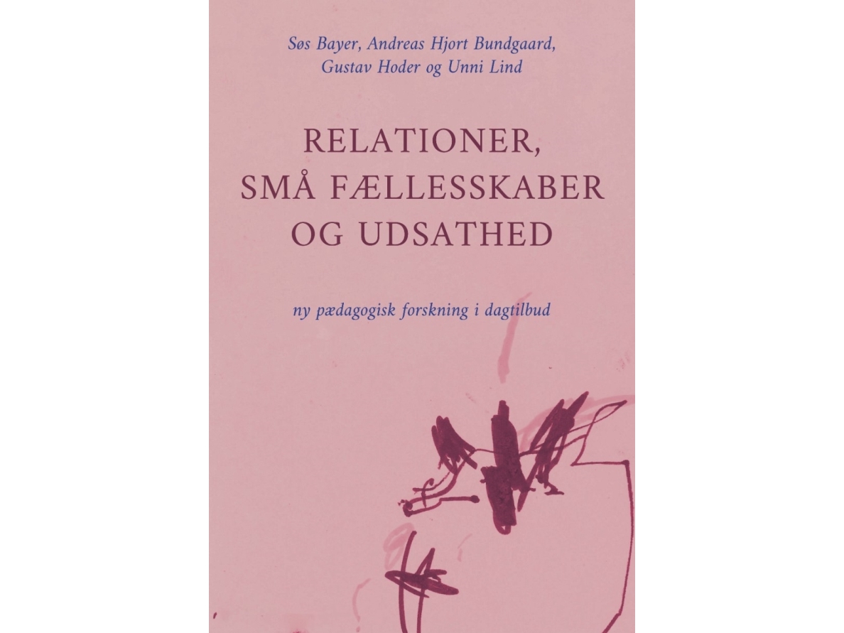 Beziehungen, Kleine Gemeinschaften Und Anfälligkeit: Søs Bayer, Andreas Hjort Bundgaard, Gustav Hoder &Amp Unni Lind | Sprache: Dänish