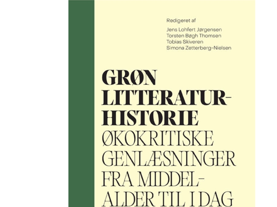 Grøn Litteraturhistorie | Jens Lohfert Jørgensen, Torsten Bøgh Thomsen, Tobias Skiveren, Og Simona Zetterberg-Nielsen