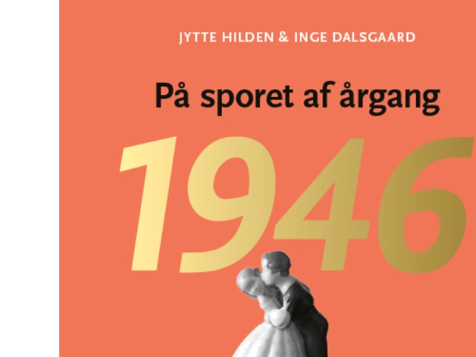 På Sporet Af Årgang 1946 - 10-Års Jubilæumsudgave | Jytte Hilden & Inge Dalsgaard