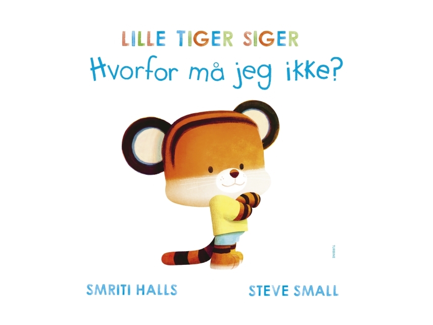 Lille Tiger Siger Hvorfor Må Jeg Ikke? | Smriti Prasadam-Halls