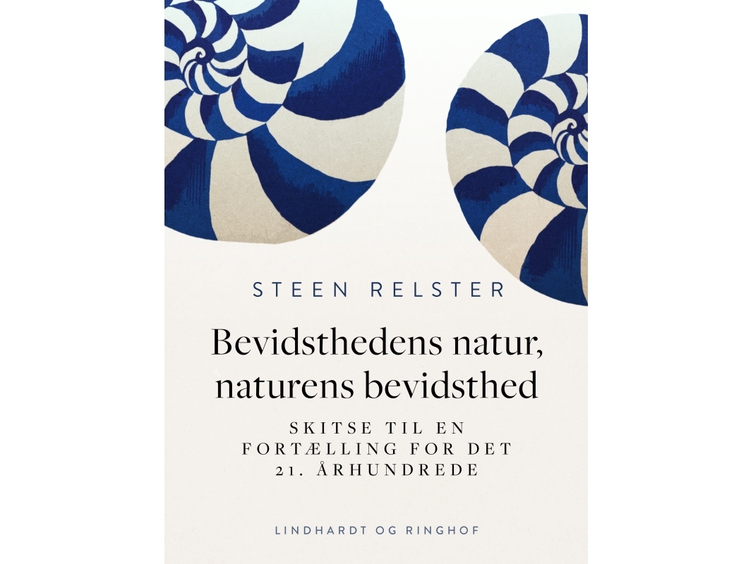 Die Natur Des Bewusstseins, Das Bewusstsein Der Natur - Skizze Einer Erzählung Für Das 21. Jahrhundert | Steen Relster