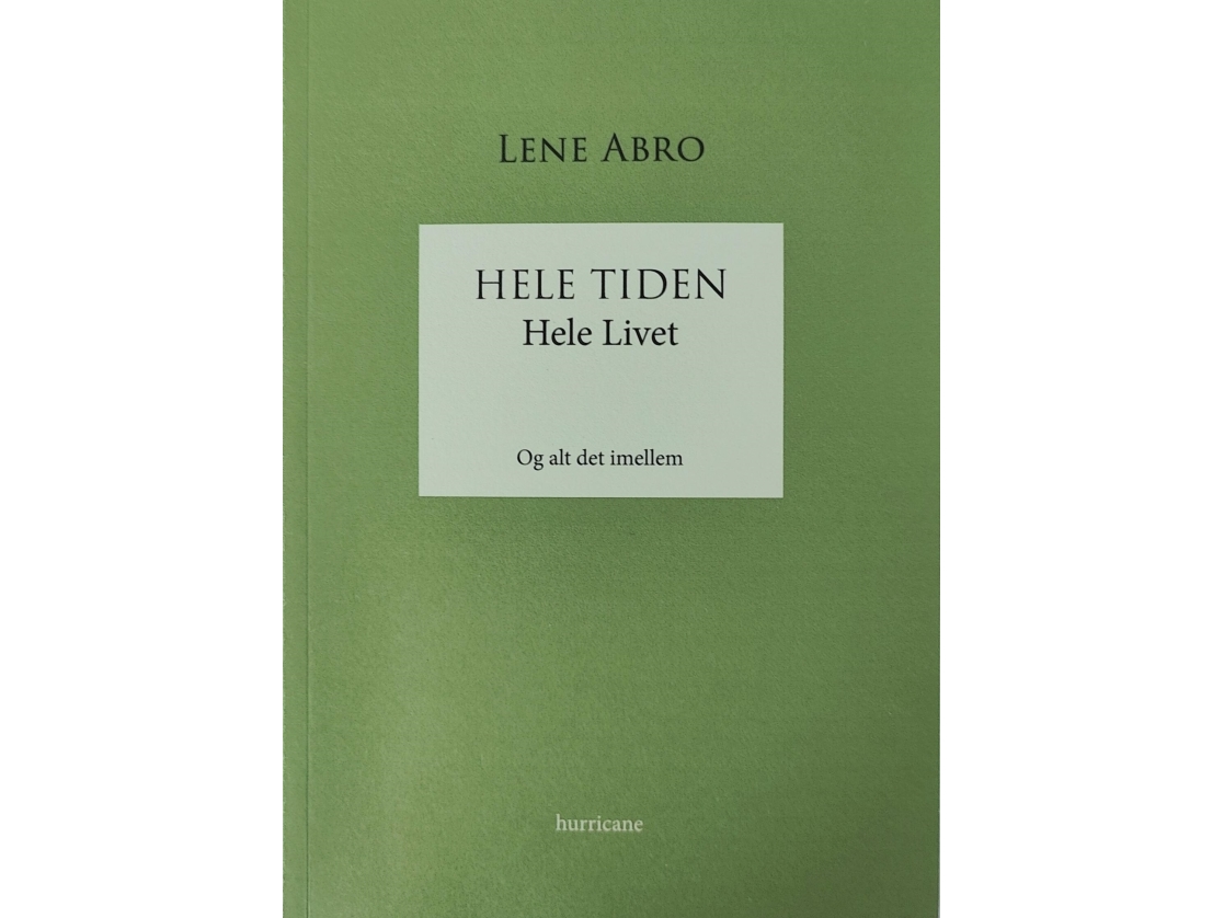 Hele Tiden - Hele Livet | Lene Abro
