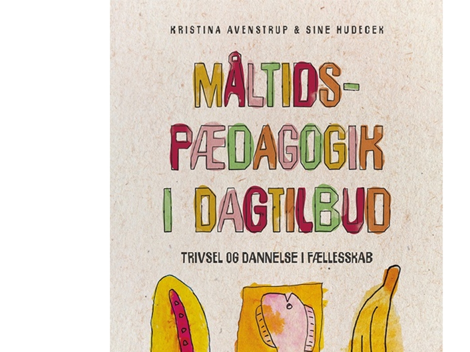Måltidspædagogik I Dagtilbud | Sine Hudecek Og Kristina Avenstrup