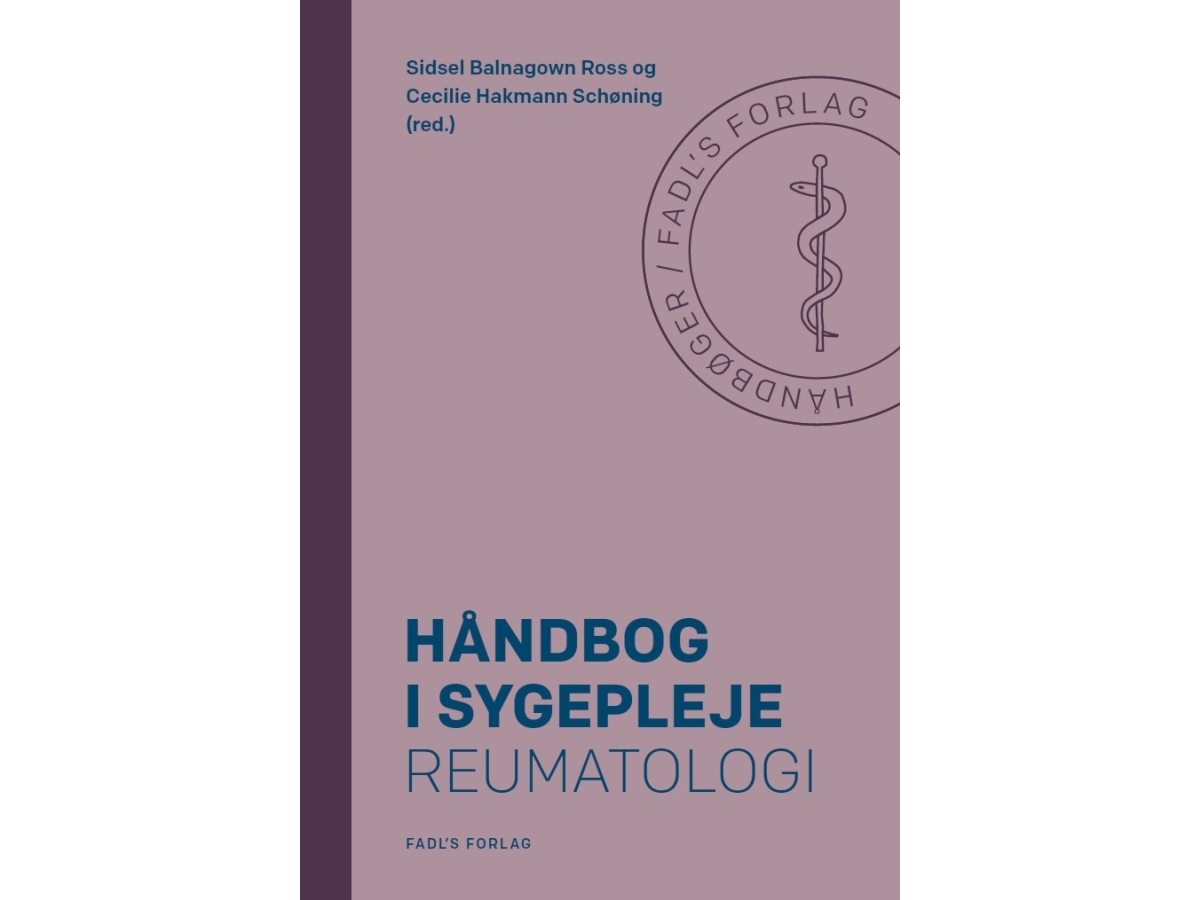 Håndbog I Sygepleje: Reumatologi | Sidsel Balnagown Ross Og Cecilie Hakmann Schøning (Red.)