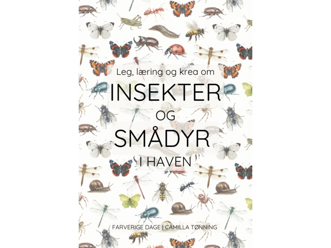 Leg, Læring Og Krea Om Insekter Og Smådyr I Haven | Camilla Tønning