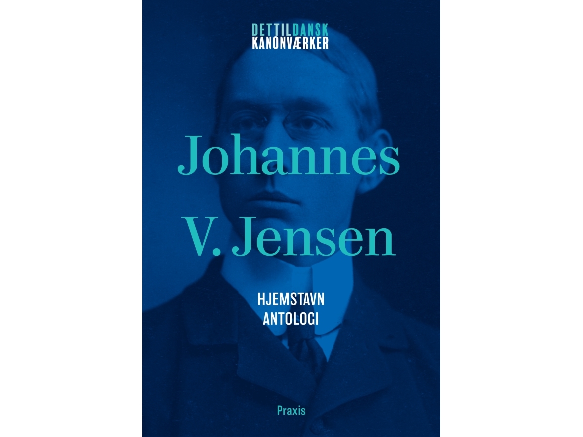Johannes V. Jensen: Hjemstavn - Antologi | Johannes V. Jensen