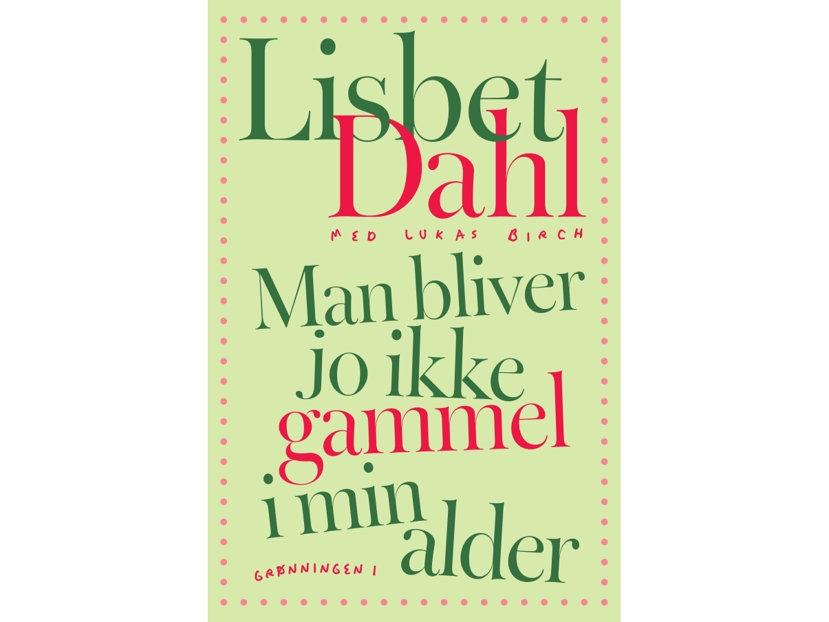 Man Bliver Jo Ikke Gammel I Min Alder | Lukas Birch, Lisbet Dahl