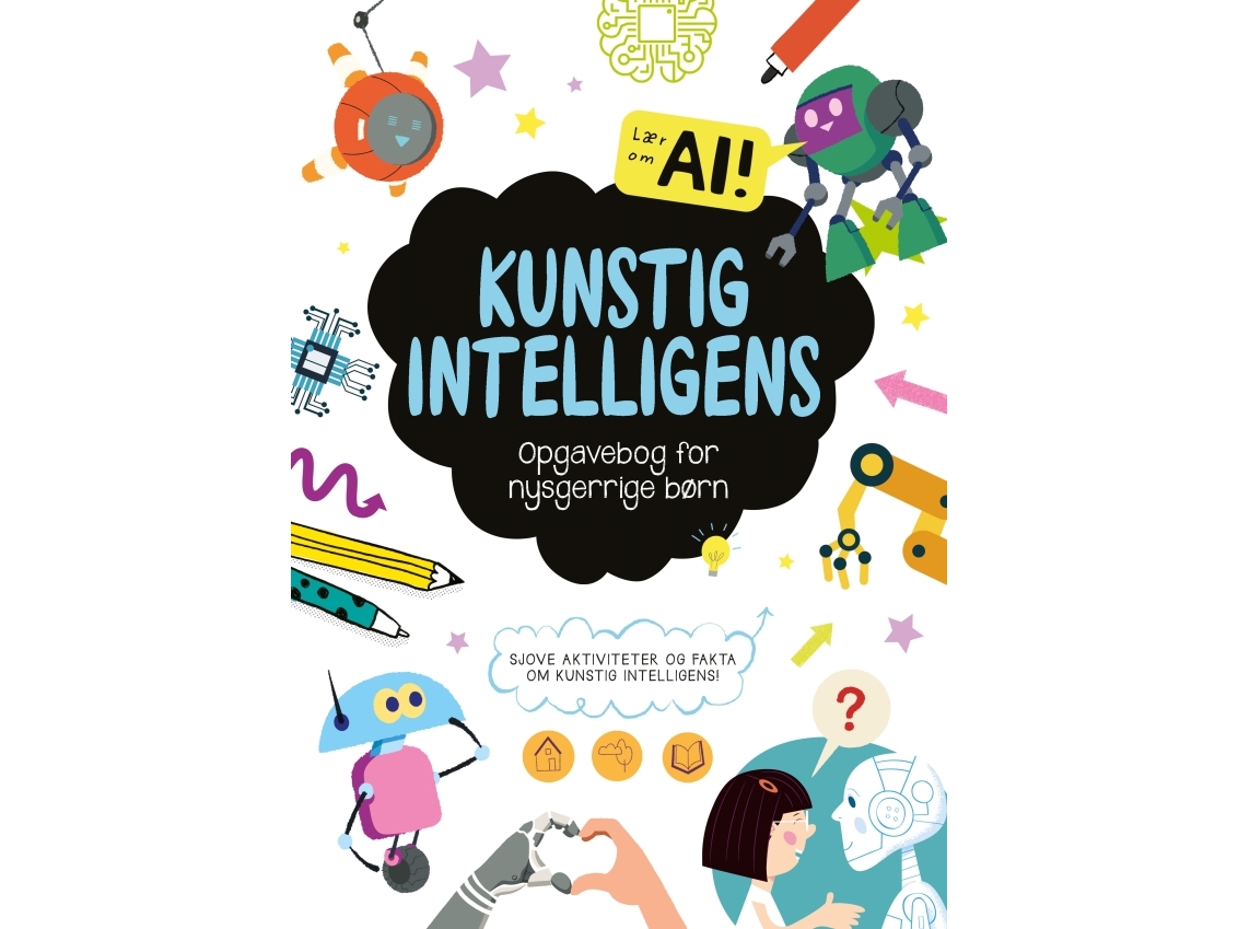 Opgavebog For Nysgerrige Børn: Kunstig Intelligens |
