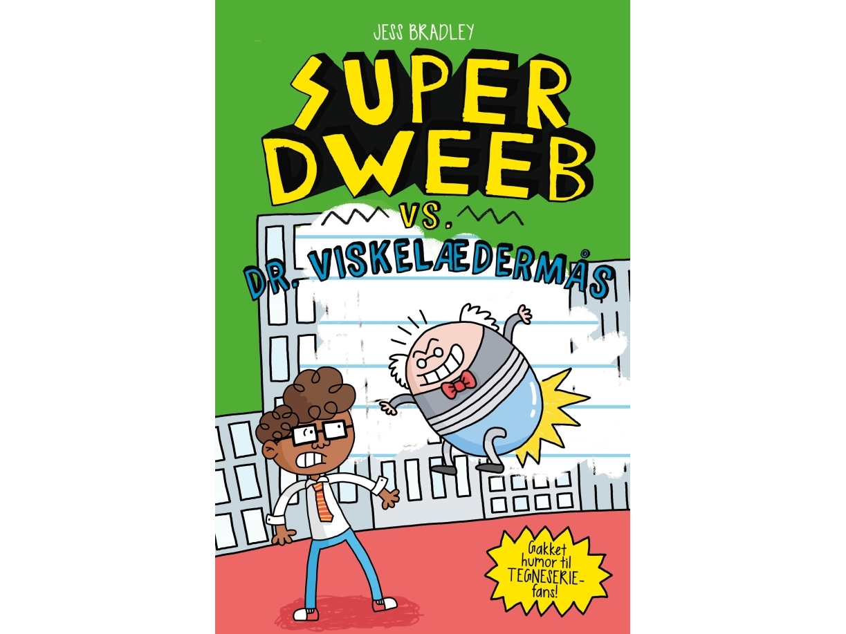 Super Dweeb vs. Dr. Viskelædermås | Jess Bradley