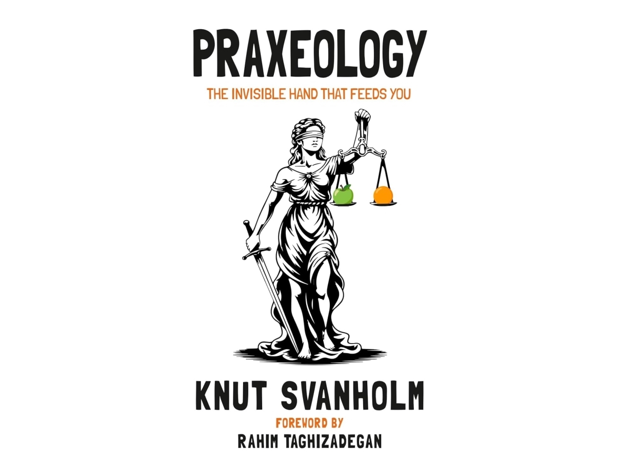 Praxeologi | Knut Svanholm (Forfatter), Luke De Wolf (Redaktør), Rahim Taghizadegan (Forord)