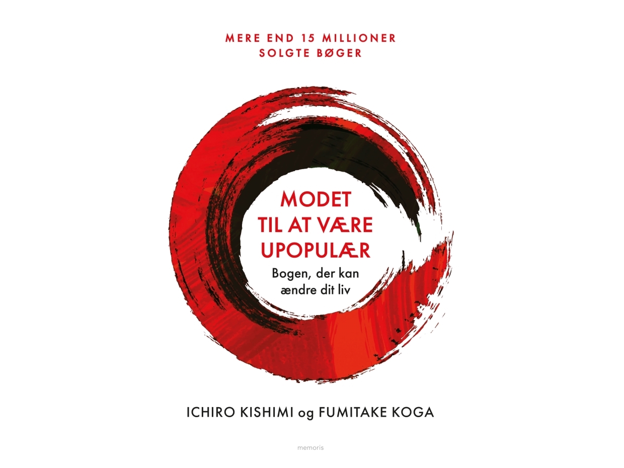 Modet Til At Være Upopulær | Ichiro Kishimi Og Fumitake Koga