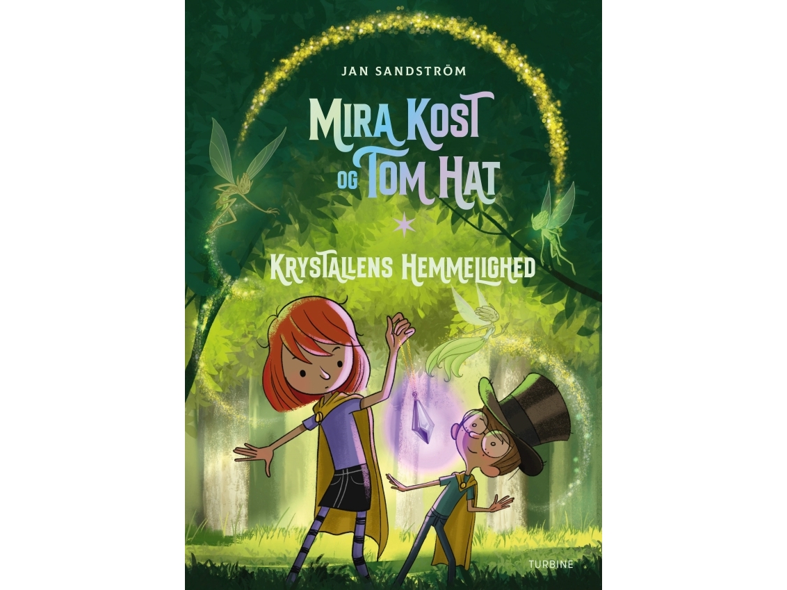 Mira Kost Og Tom Hat. Krystallens Hemmelighed | Jan Sandström