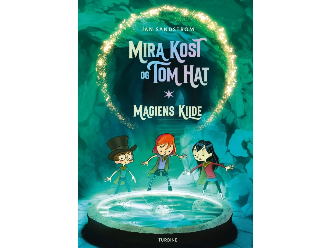 Mira Kost Og Tom Hat. Magiens Kilde | Jan Sandström