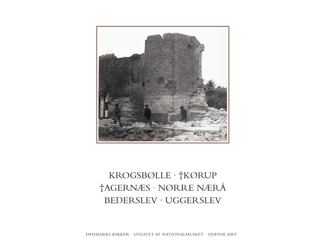 Danmarks Kirker. Odense Amt. Kirkerne I Krogsbølle, †Kørup, †Agernæs, Nørre Nærå, Bederslev, Uggerslev | David Burmeister, Martin Wangsgaard Jürgense