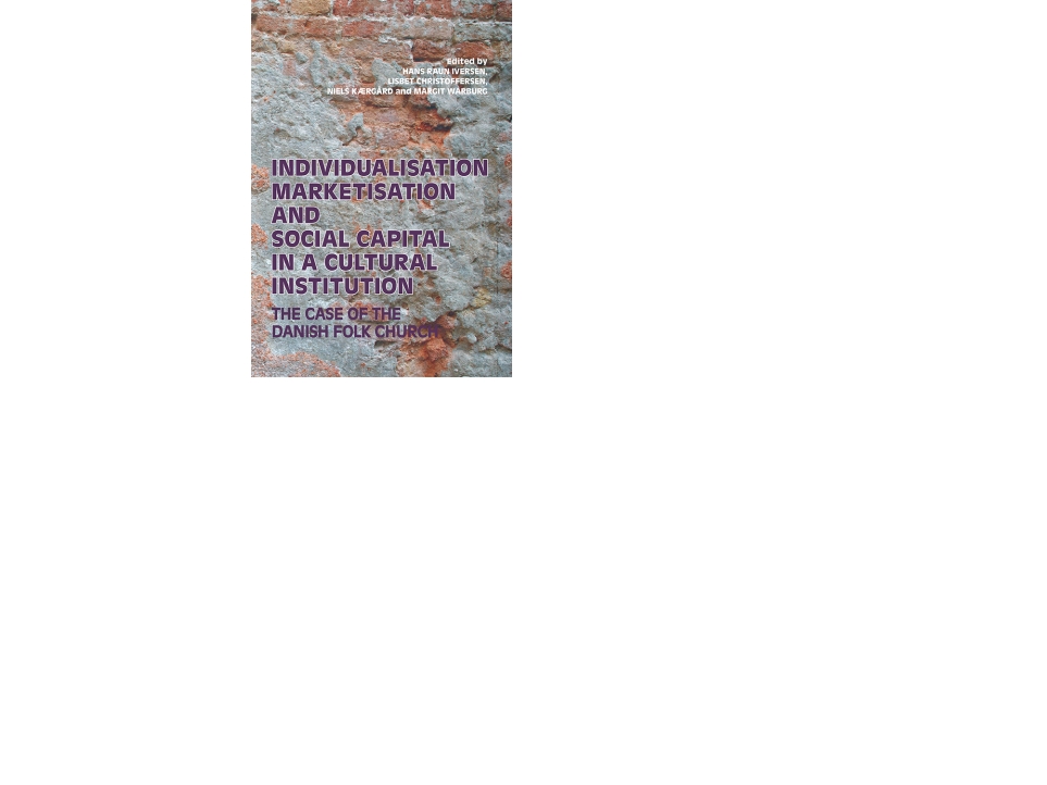 Individualisation, Marketisation And Social Capital In A Cultural Institution | Hans Raun Iversen, Lisbet Christoffersen, Niels Kærgård, Margit Warbu