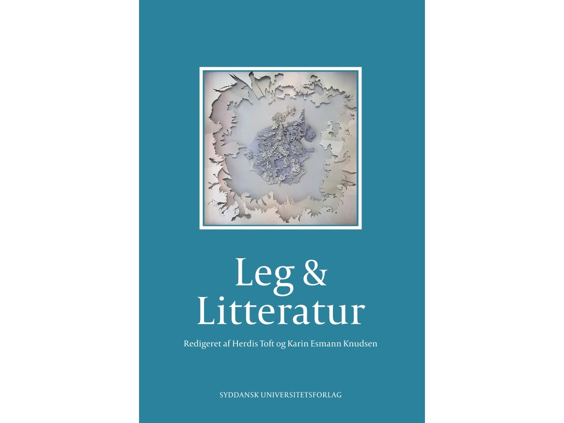Leg & Litteratur | Herdis Toft, Karin Esmann Knudsen (Red.)