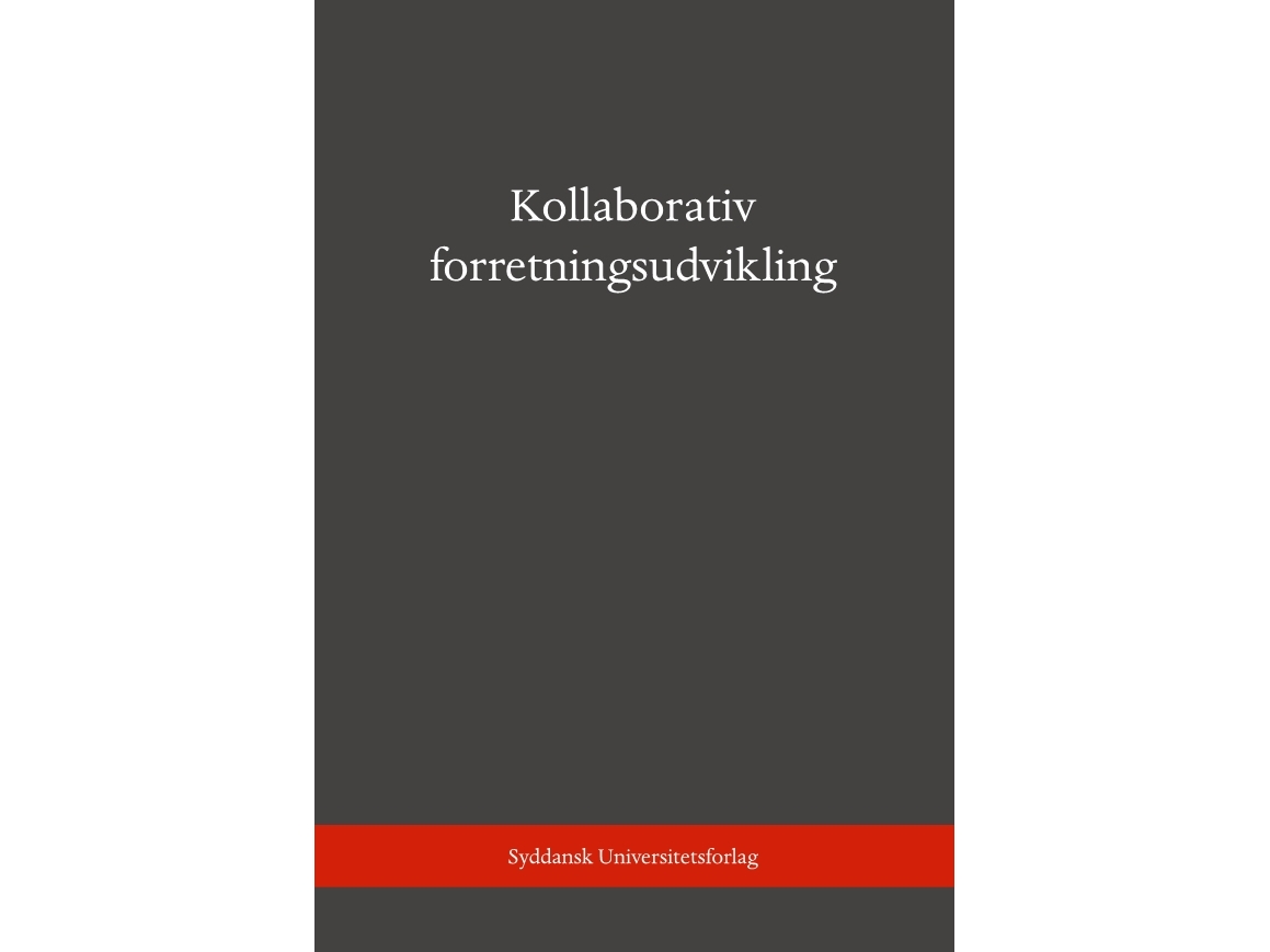 Kollaborativ Forretningsudvikling | Steffen Korsgaard, Marianne Storgaard, Per Vagn Freytag (Red.)