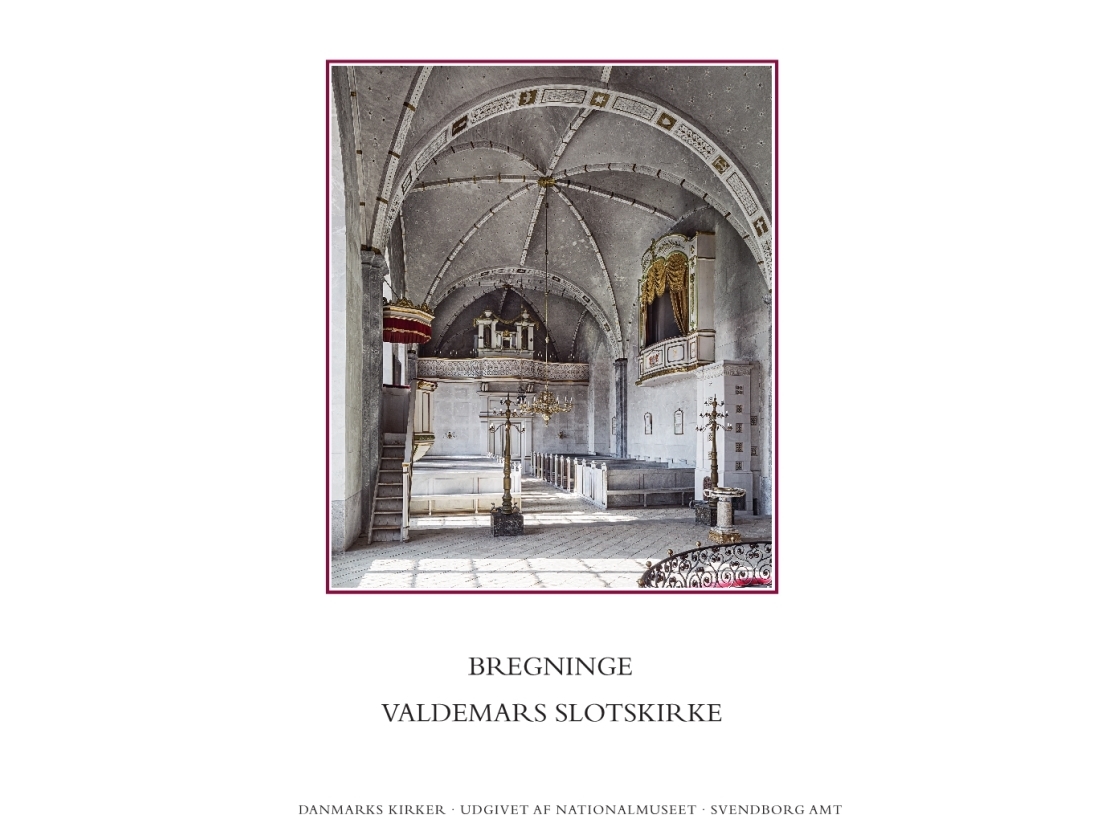 Danmarks Kirker. Svendborg Amt 23. Bregninge, Valdemars Slotskirke | Rikke Ilsted Kristiansen, Pia Katrine Lindholt