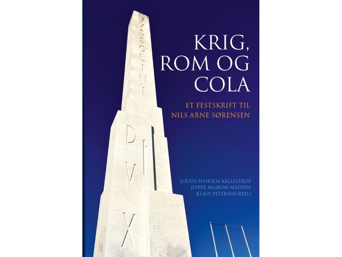 Krig, Rom Og Cola | Louise Nyholm Kallestrup, Jesper Majbom Madsen, Klaus Petersen (Red.)