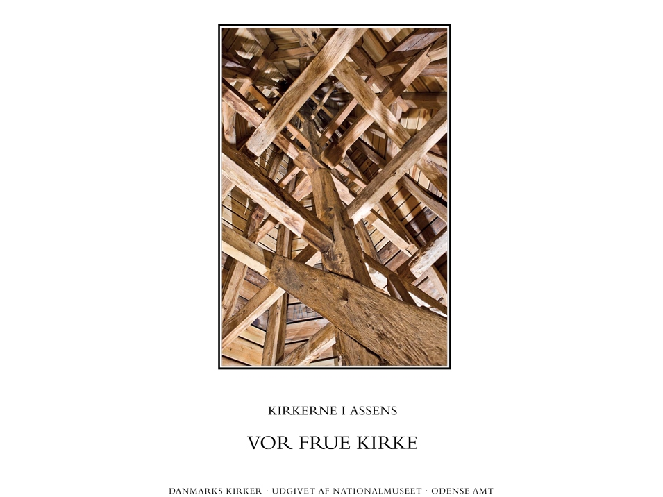 Danmarks Kirker. Odense Amt. Kirkerne I Assens - Vor Frue Kirke. | Thomas Bertelsen, David Burmeister Kaaring