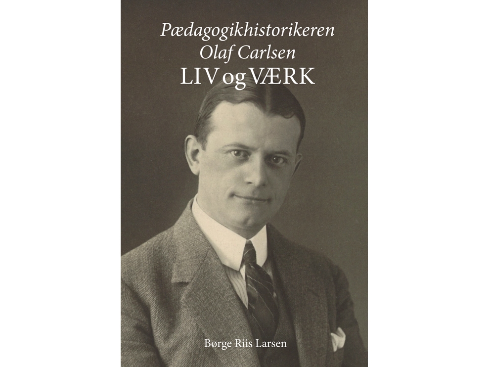 Pædagogikhistorikeren Olaf Carlsen | Børge Riis Larsen
