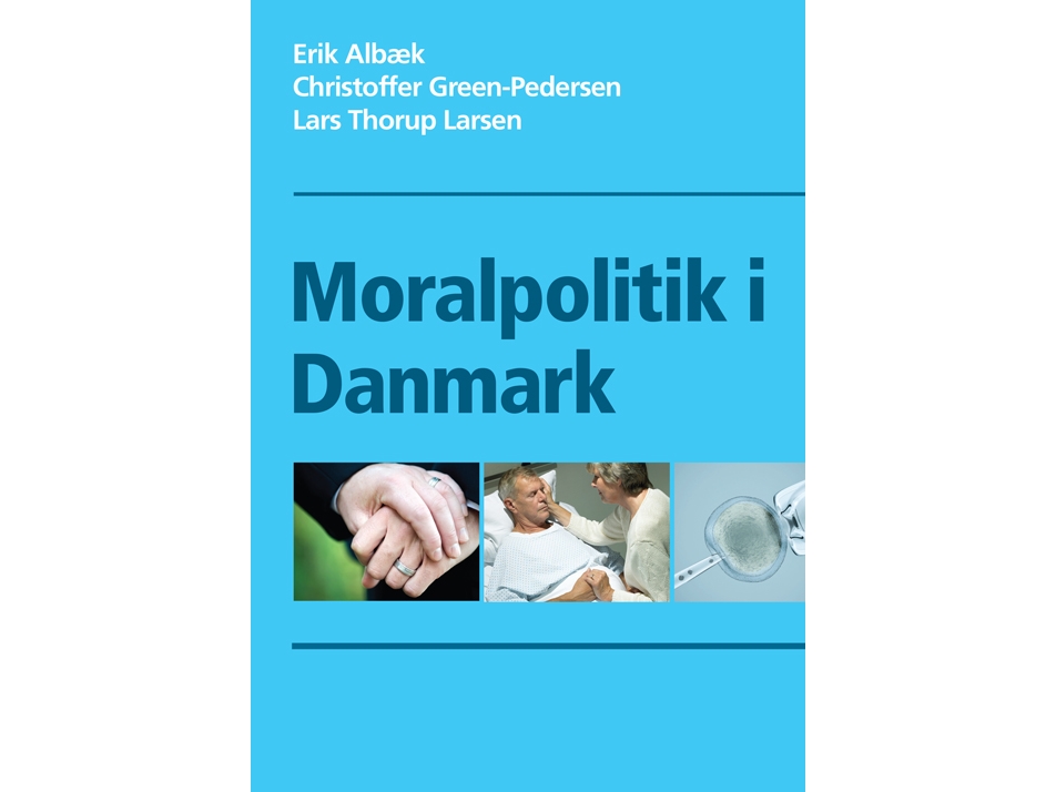 Moralpolitik I Danmark | Erik Albæk, Christoffer Green-Pedersen, Lars Thorup Larsen