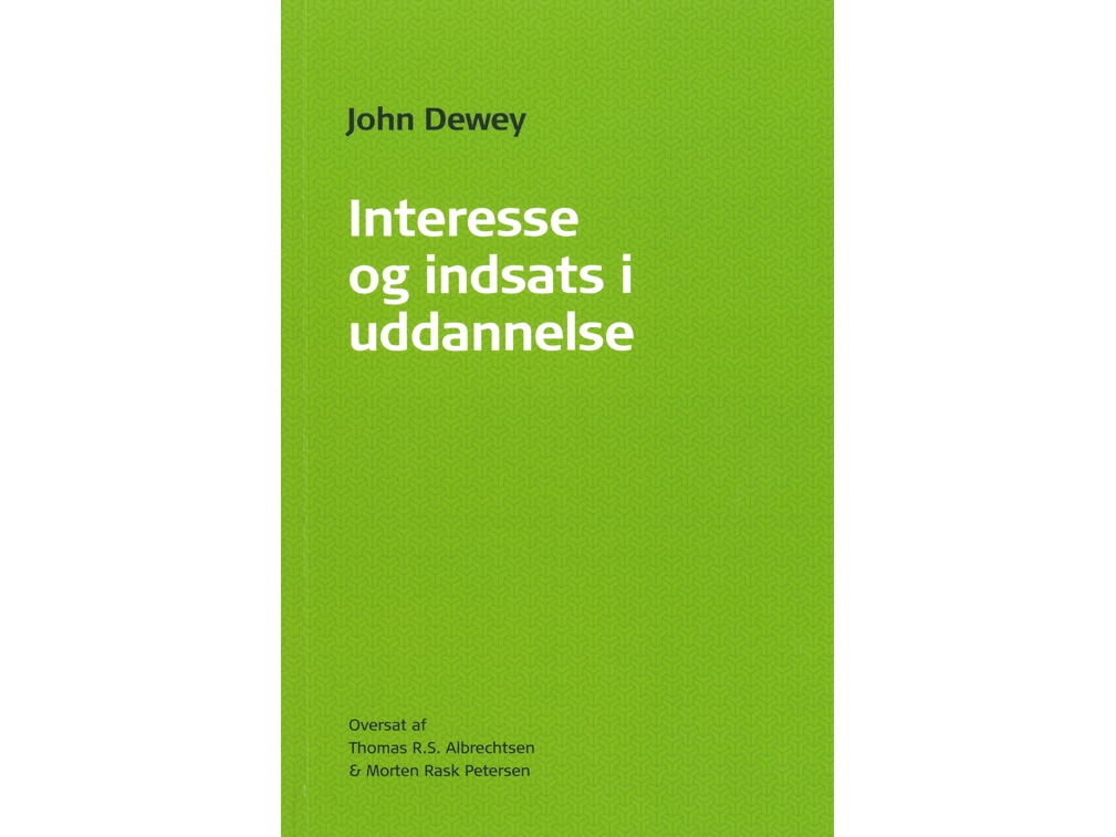 Interesse Og Indsats I Uddannelse | John Dewey