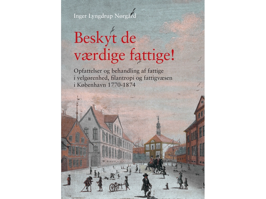 Beskyt De Værdige Fattige! | Inger Lyngdrup Nørgård