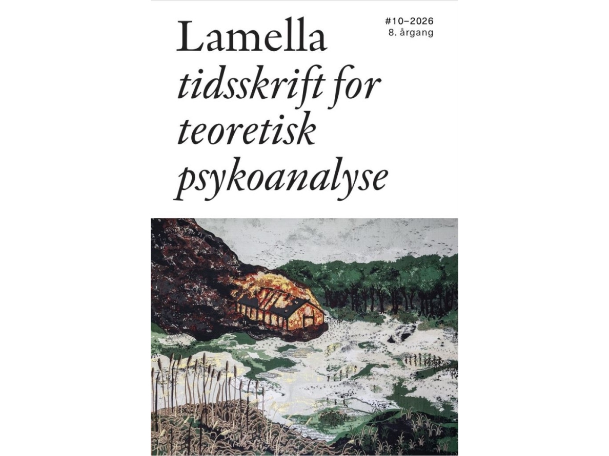 Lamella: Tidsskrift For Teoretisk Psykoanalyse #10 | Malte Bøgelund Agerby, Brian Benjamin Hansen, Søren Larsen, Jakob Rosendal, Lilian Munk Rösing,