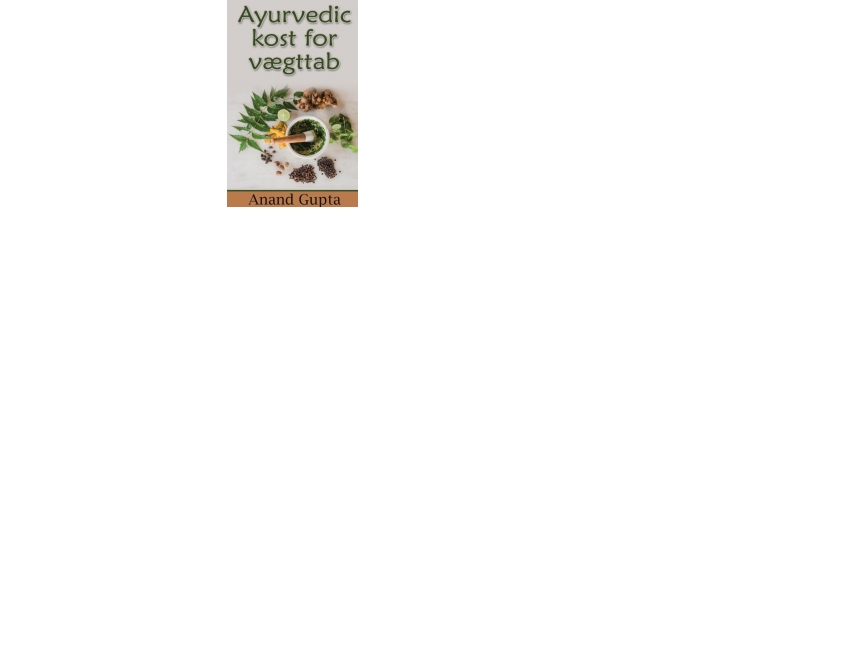 Ayurvedic Kost For Vægttab | Anand Gupta