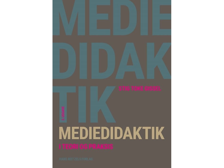 Mediedidaktik I Teori Og Praksis | Stig Toke Gissel