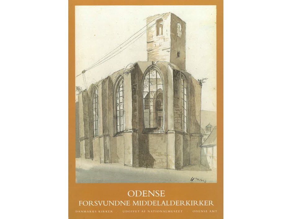 Danmarks Kirker. Odense Amt. Forsvundne Middelalderkirker I Odense | Kirstin Eliasen M.Fl.
