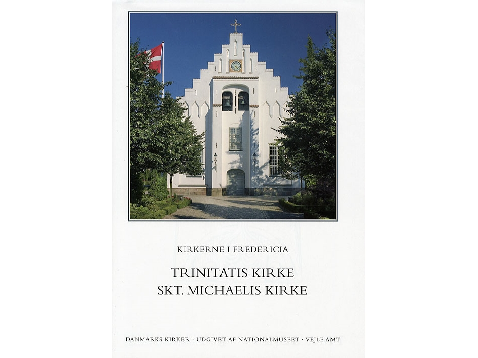 Danmarks Kirker. Vejle Amt. Kirkerne I Fredericia - Trinitatis Kirke, Skt. Michaelis Kirke | Ebbe Nyborg, Niels Jørgen Poulsen